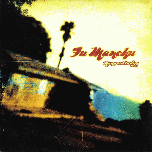 Fu Manchu : Hung Out to Dry